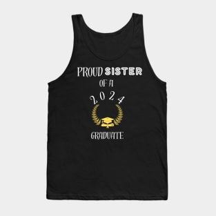 proud sister of a 2024 graduate - proud sister of a class of 2024 graduate Tank Top